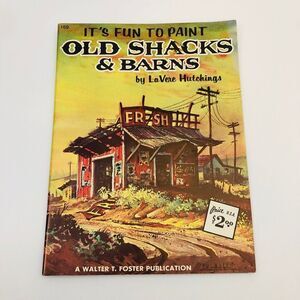 It's Fun to Paint Old Shacks & Barns #169 WALTER FOSTER PUBL
